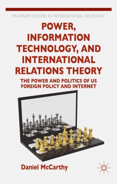 D. McCarthy - Power, Information Technology, and International Relations Theory, E-bok