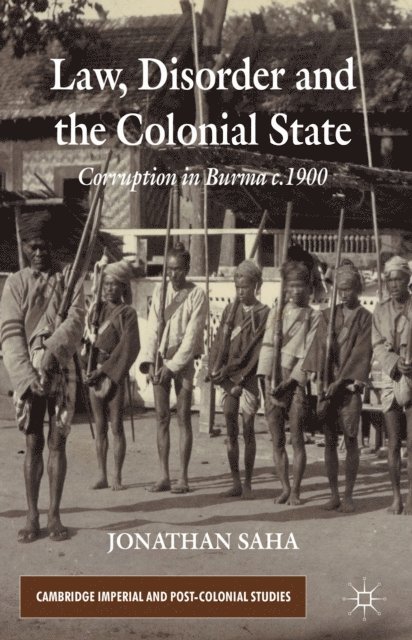 J. Saha - Law, Disorder and the Colonial State, E-bok