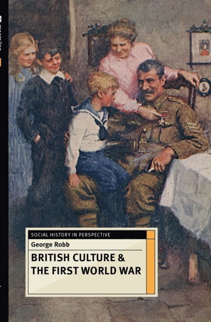 George Robb - British Culture and the First World War, E-bok