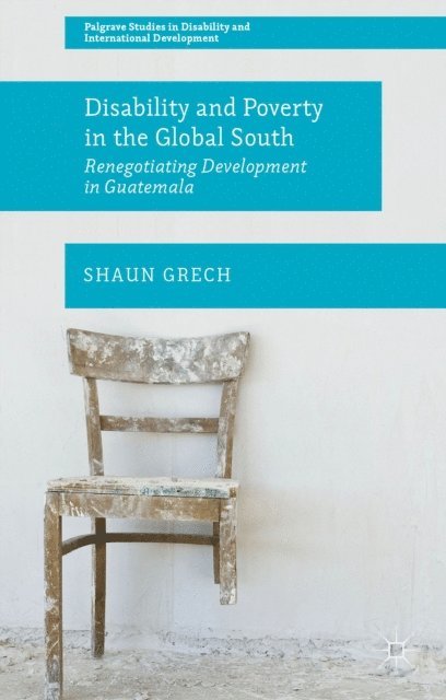 Shaun Grech - Disability and Poverty in the Global South, E-bok