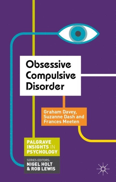 Graham Davey, Suzanne Dash, Frances Meeten - Obsessive Compulsive Disorder, E-bok