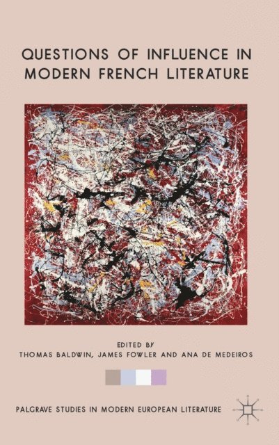 A. de Medeiros, J. Fowler, T. Baldwin - Questions of Influence in Modern French Literature, E-bok
