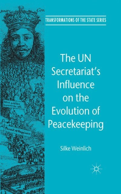S. Weinlich - UN Secretariat's Influence on the Evolution of Peacekeeping, E-bok