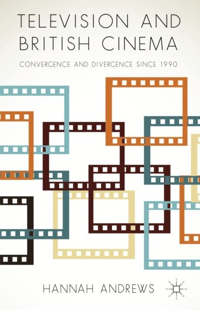 Hannah Andrews - Television and British Cinema, E-bok