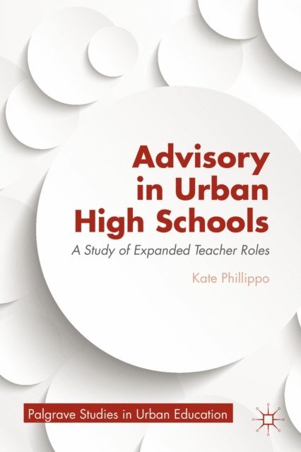 K. Phillippo - Advisory in Urban High Schools, E-bok