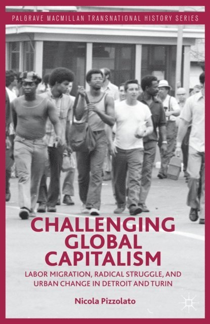 N. Pizzolato - Challenging Global Capitalism, E-bok