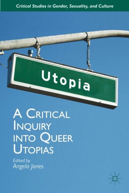 Angela Jones - Critical Inquiry into Queer Utopias, E-bok
