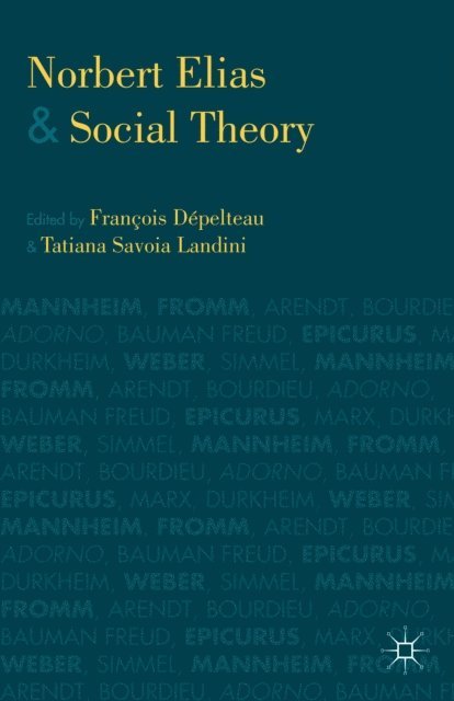 T. Landini - Norbert Elias and Social Theory, E-bok