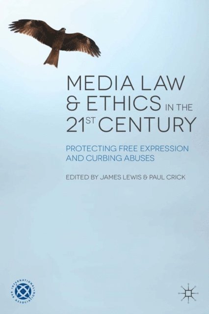 James Lewis, Paul Crick - Media Law and Ethics in the 21st Century, E-bok