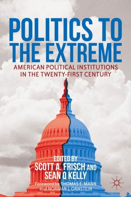 S. Kelly, S. Frisch - Politics to the Extreme, E-bok