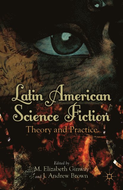 J. Brown, M. Ginway - Latin American Science Fiction, E-bok