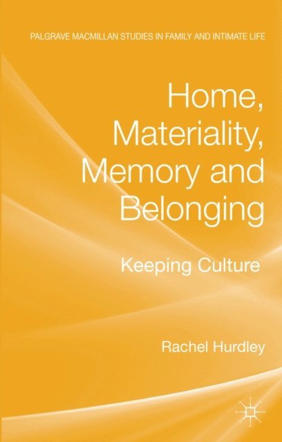 Rachel Hurdley - Home, Materiality, Memory and Belonging, E-bok
