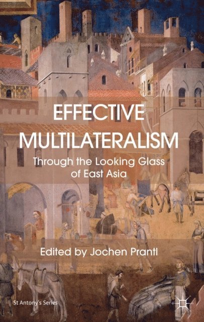 Jochen Prantl - Effective Multilateralism, E-bok