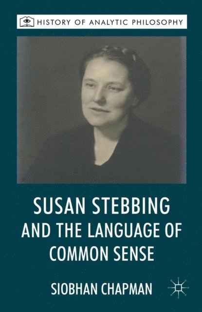 S. Chapman - Susan Stebbing and the Language of Common Sense, E-bok