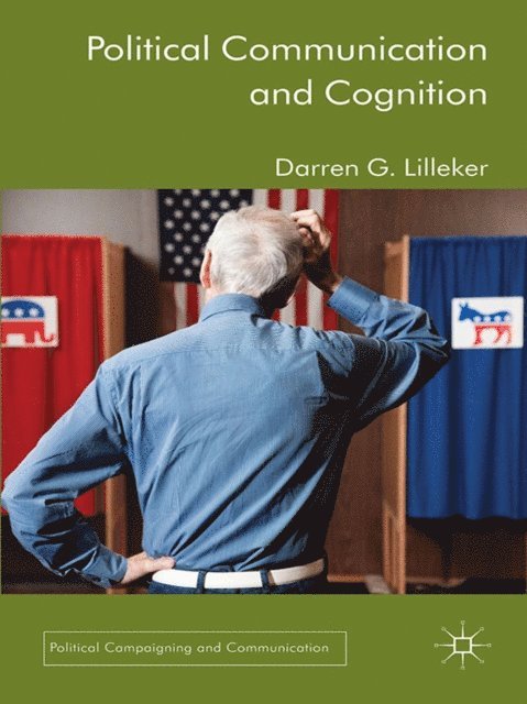 D. Lilleker - Political Communication and Cognition, E-bok