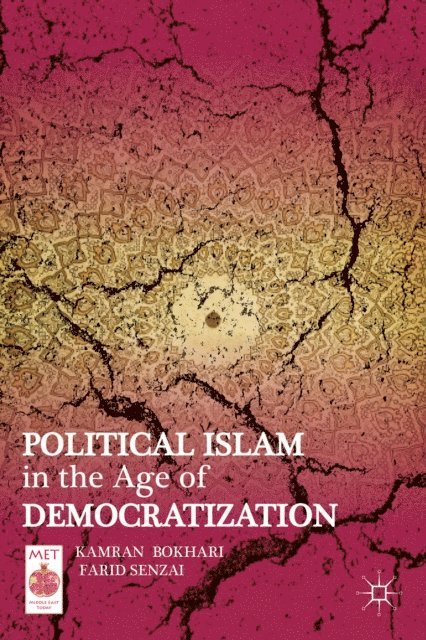 F. Senzai, K. Bokhari - Political Islam in the Age of Democratization, E-bok