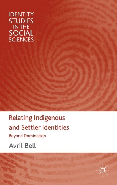 A. Bell - Relating Indigenous and Settler Identities, E-bok