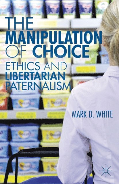 M. White - Manipulation of Choice, E-bok