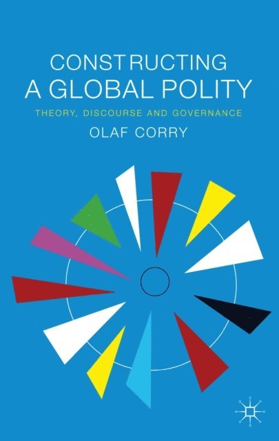 Olaf Corry - Constructing a Global Polity, E-bok