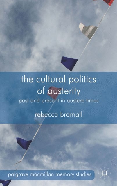 R. Bramall - Cultural Politics of Austerity, E-bok
