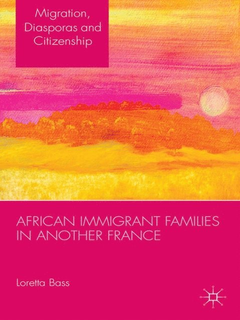 L. Bass - African Immigrant Families in Another France, E-bok