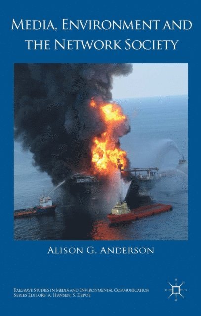 A. Anderson - Media, Environment and the Network Society, E-bok