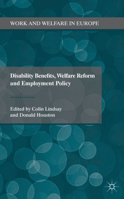 D. Houston, C. Lindsay - Disability Benefits, Welfare Reform and Employment Policy, E-bok