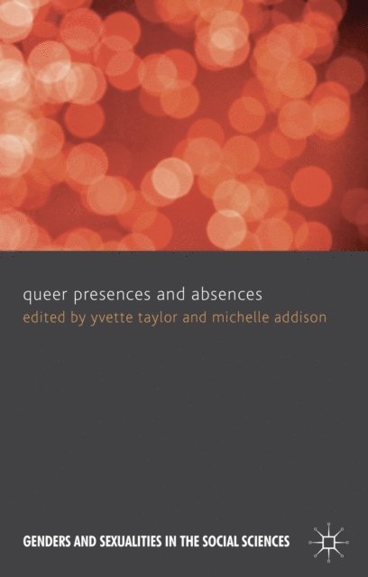 Michelle Addison, Yvette Taylor - Queer Presences and Absences, E-bok