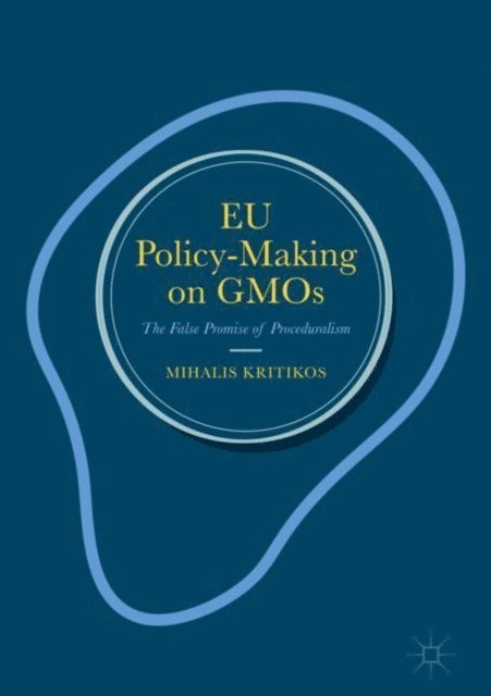 Mihalis Kritikos - EU Policy-Making on GMOs, E-bok
