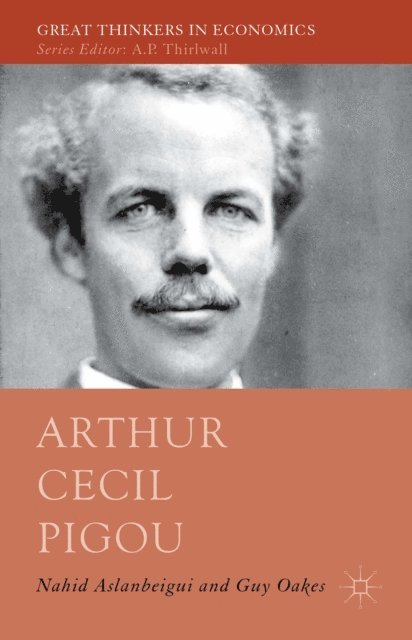 Guy Oakes, Nahid Aslanbeigui - Arthur Cecil Pigou, E-bok