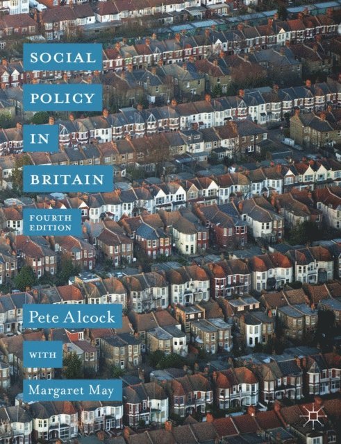 Pete Alcock, Margaret May - Social Policy in Britain, E-bok