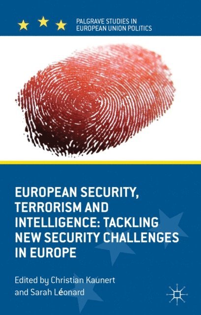 S. Leonard, C. Kaunert - European Security, Terrorism and Intelligence, E-bok. Tillgänglighet: Lägg i varukorg