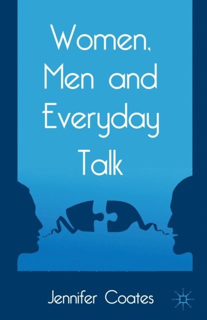 J. Coates - Women, Men and Everyday Talk, E-bok