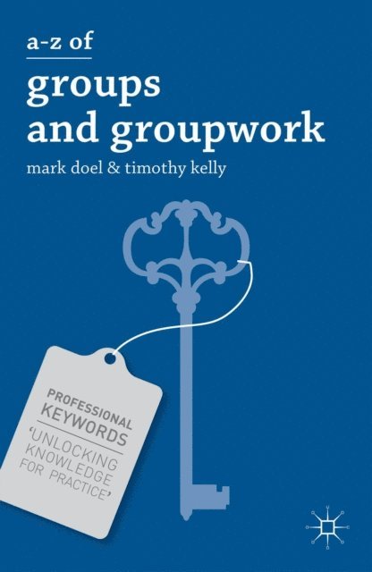 Mark Doel, Timothy Kelly - A-Z of Groups and Groupwork, E-bok