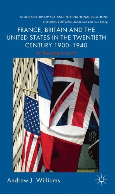 A. Williams - France, Britain and the United States in the Twentieth Century 1900 - 1940, E-bok