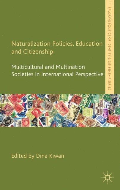 D. Kiwan - Naturalization Policies, Education and Citizenship, E-bok