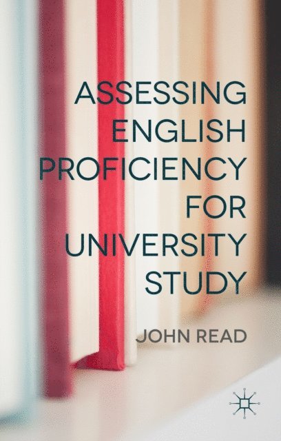J. Read - Assessing English Proficiency for University Study, E-bok