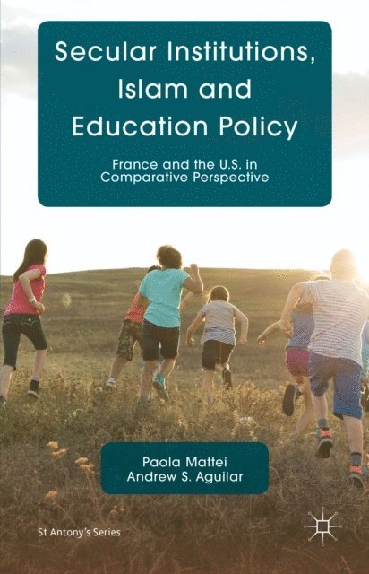 A. Aguilar, P. Mattei - Secular Institutions, Islam and Education Policy, E-bok