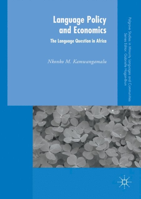 Nkonko M. Kamwangamalu - Language Policy and Economics: The Language Question in Africa, E-bok