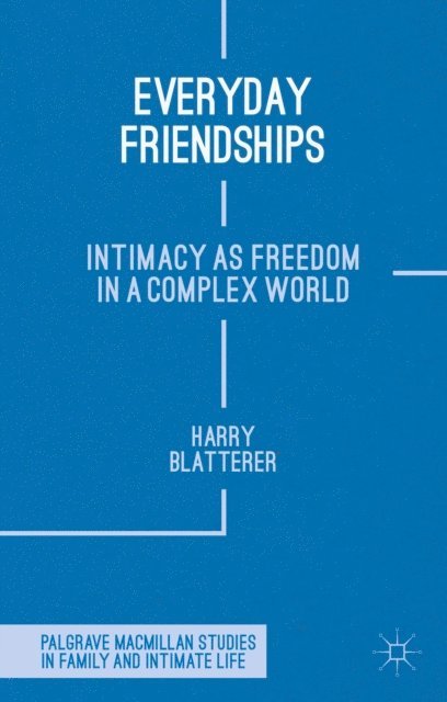 H. Blatterer - Everyday Friendships, E-bok