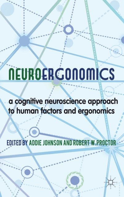 R. Proctor, A. Johnson - Neuroergonomics, E-bok