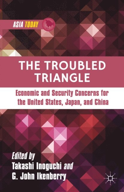 G. Ikenberry, T. Inoguchi - Troubled Triangle, E-bok