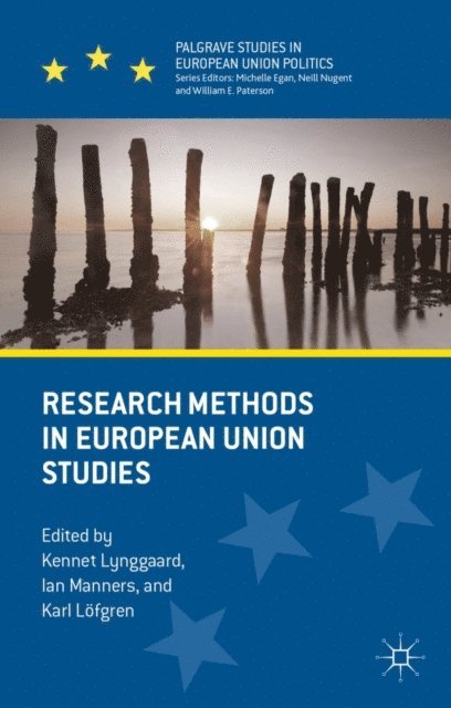 K. Lofgren, I. Manners, K. Lynggaard - Research Methods in European Union Studies, E-bok