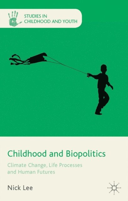 N. Lee - Childhood and Biopolitics, E-bok
