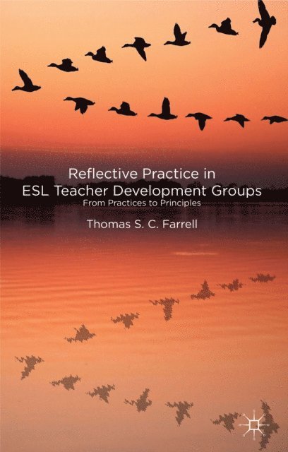 T. Farrell - Reflective Practice in ESL Teacher Development Groups, E-bok