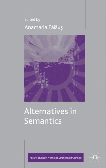 A. Falaus - Alternatives in Semantics, E-bok