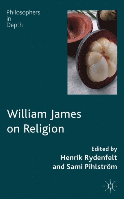 S. Pihlstrom, H. Rydenfelt - William James on Religion, E-bok
