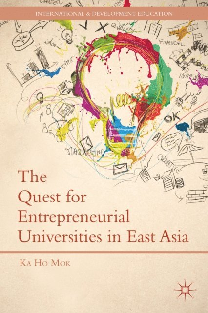 K. Mok - Quest for Entrepreneurial Universities in East Asia, E-bok