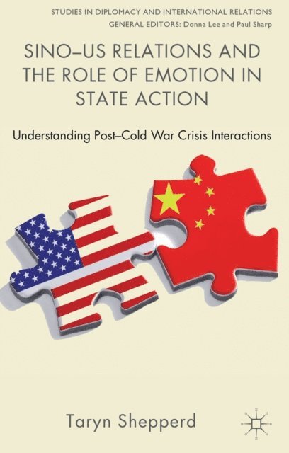 T. Shepperd - Sino-US Relations and the Role of Emotion in State Action, E-bok