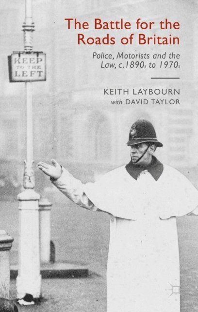 Keith Laybourn, David Taylor - Battle for the Roads of Britain, E-bok